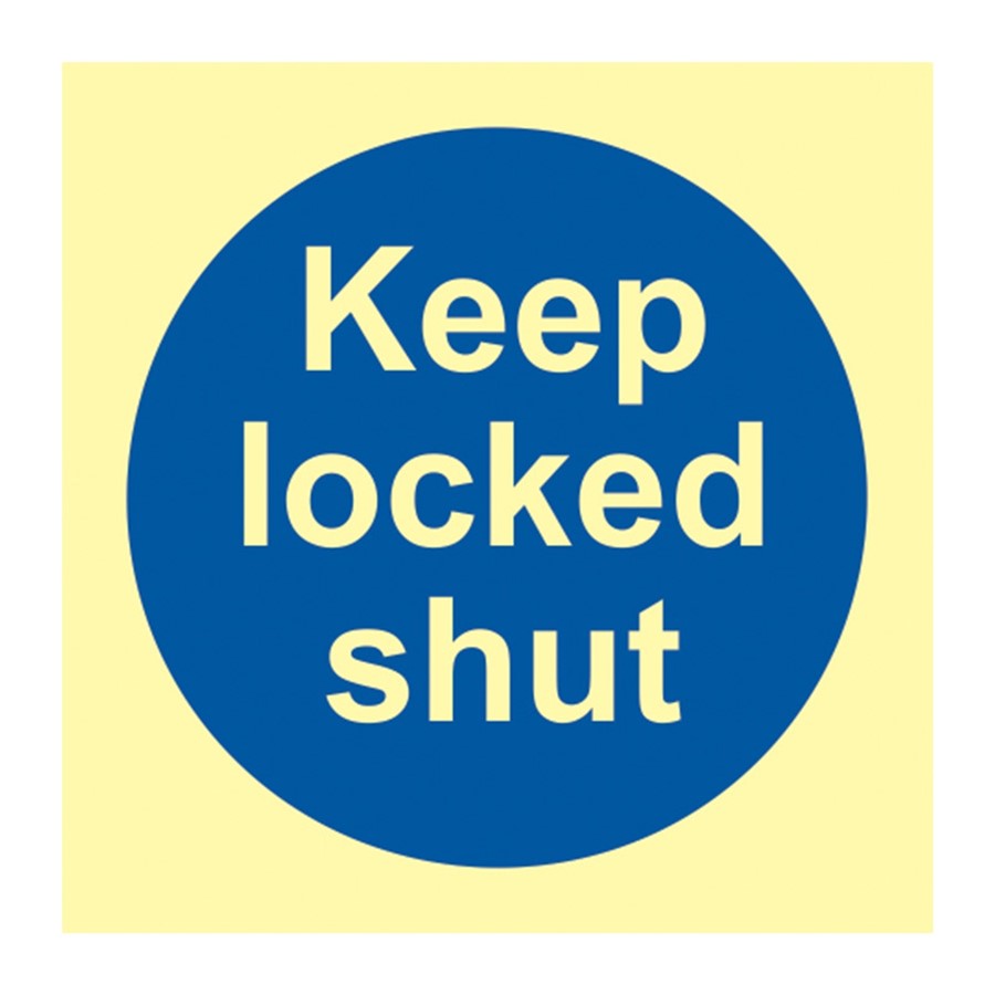 KEEP LOCKED SHUT SIGN PHOTO-LUM RIGID 100X100MM