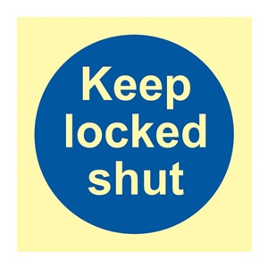 KEEP LOCKED SHUT SIGN PHOTO-LUM RIGID 100X100MM